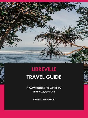 cover image of Libreville Travel Guide
